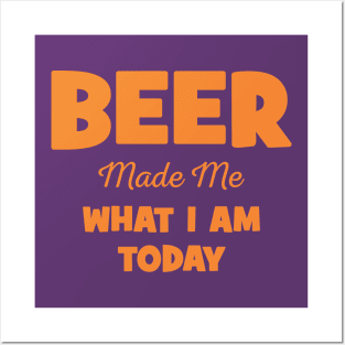 Funny Beer Made Me What I Am Today Rock Shirt Aesthetic Vintage Posters and Art